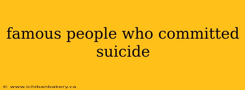 famous people who committed suicide