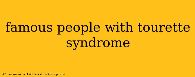 famous people with tourette syndrome