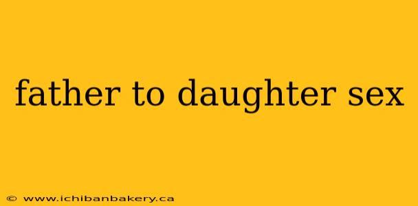 father to daughter sex