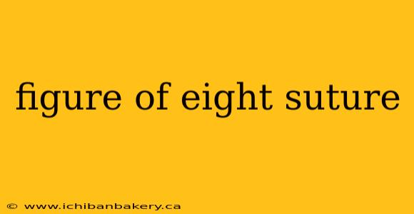 figure of eight suture