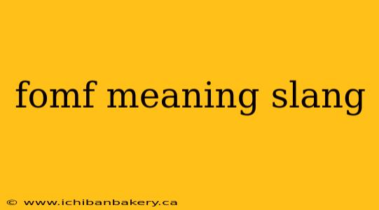 fomf meaning slang