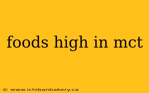 foods high in mct