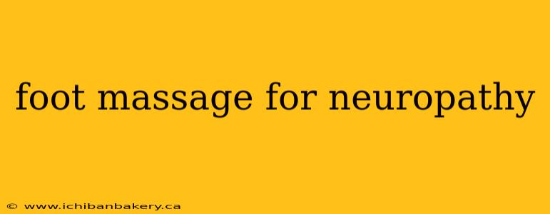 foot massage for neuropathy
