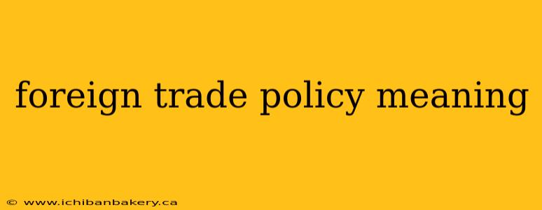 foreign trade policy meaning