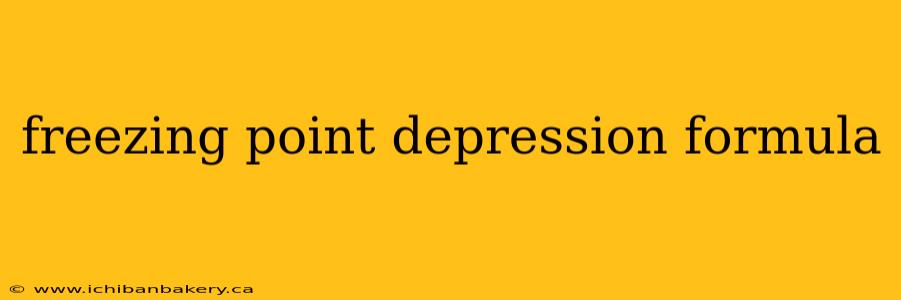 freezing point depression formula