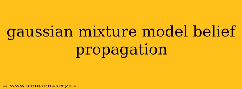 gaussian mixture model belief propagation