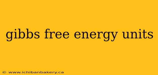 gibbs free energy units