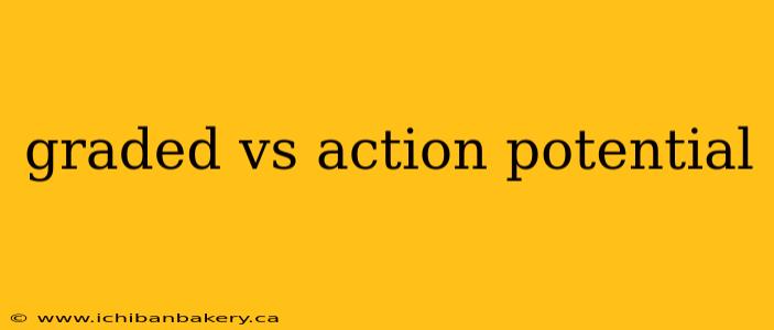 graded vs action potential