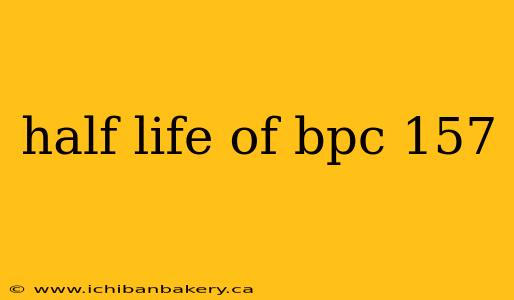 half life of bpc 157