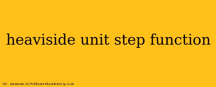 heaviside unit step function