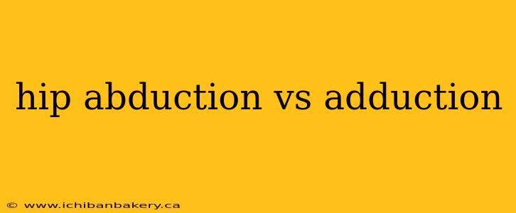 hip abduction vs adduction