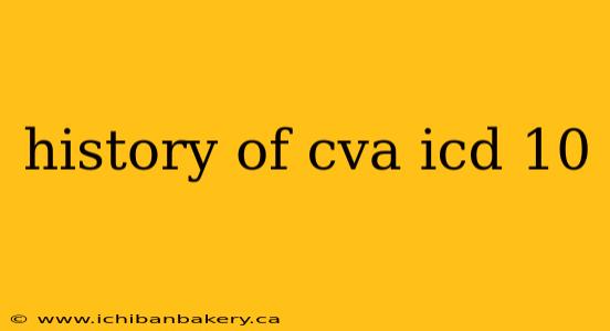 history of cva icd 10