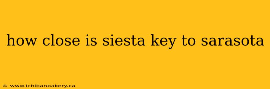 how close is siesta key to sarasota