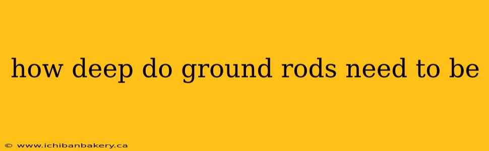 how deep do ground rods need to be