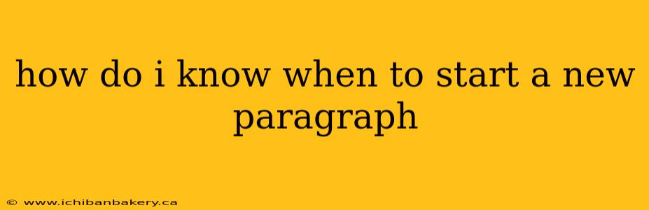 how do i know when to start a new paragraph