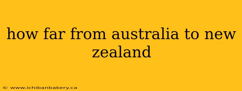 how far from australia to new zealand