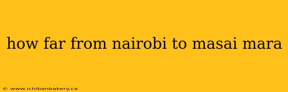 how far from nairobi to masai mara