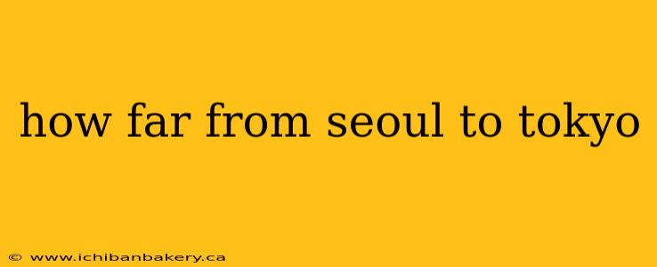 how far from seoul to tokyo