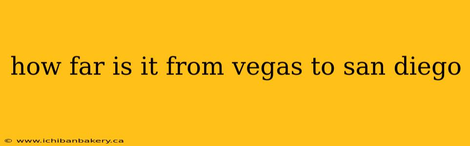 how far is it from vegas to san diego