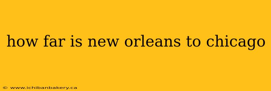 how far is new orleans to chicago