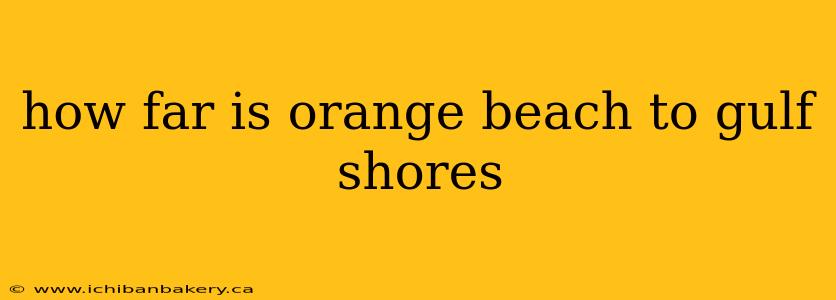 how far is orange beach to gulf shores
