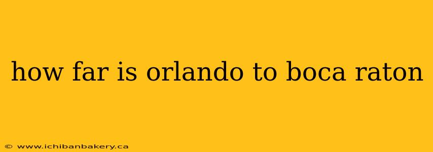 how far is orlando to boca raton