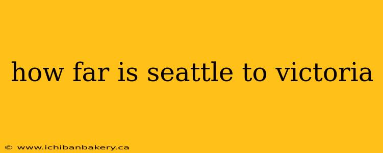 how far is seattle to victoria