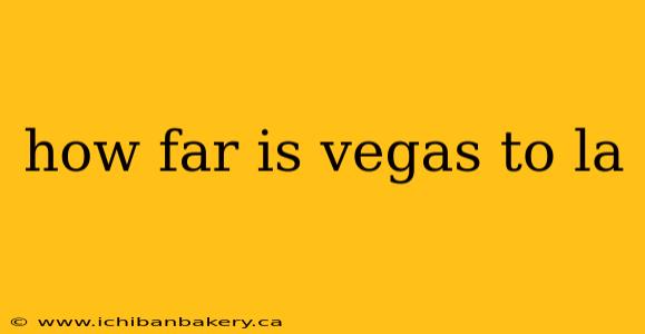 how far is vegas to la