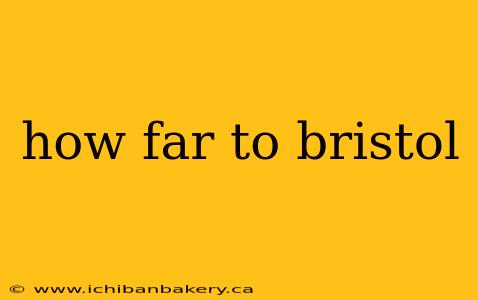 how far to bristol