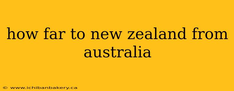 how far to new zealand from australia