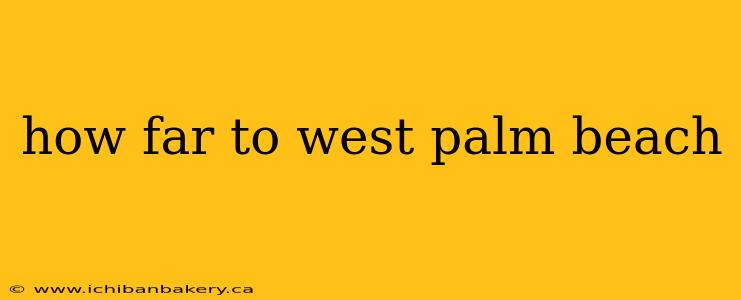 how far to west palm beach