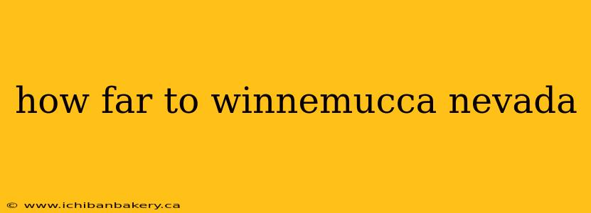 how far to winnemucca nevada