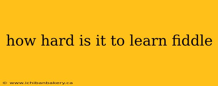 how hard is it to learn fiddle