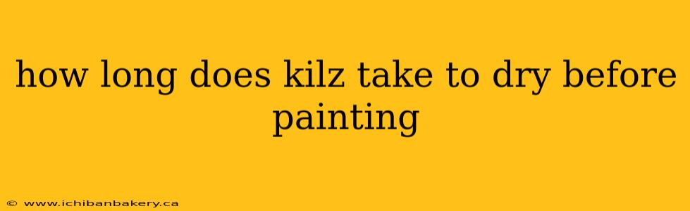 how long does kilz take to dry before painting
