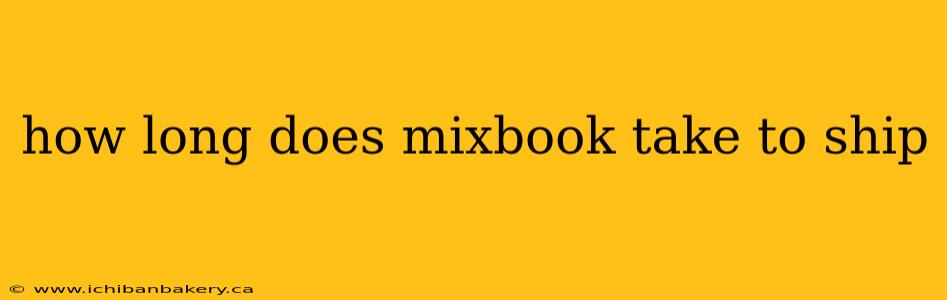 how long does mixbook take to ship