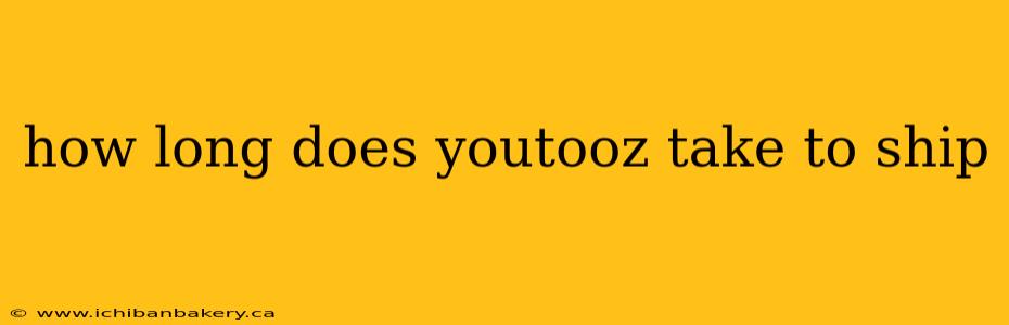how long does youtooz take to ship