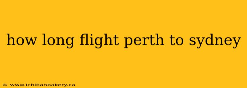 how long flight perth to sydney