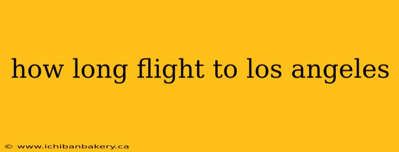 how long flight to los angeles