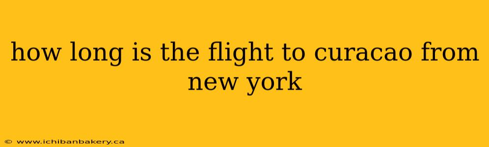 how long is the flight to curacao from new york