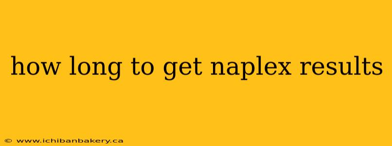 how long to get naplex results
