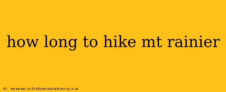 how long to hike mt rainier