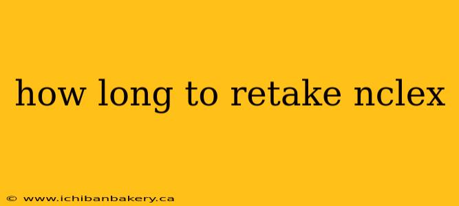 how long to retake nclex