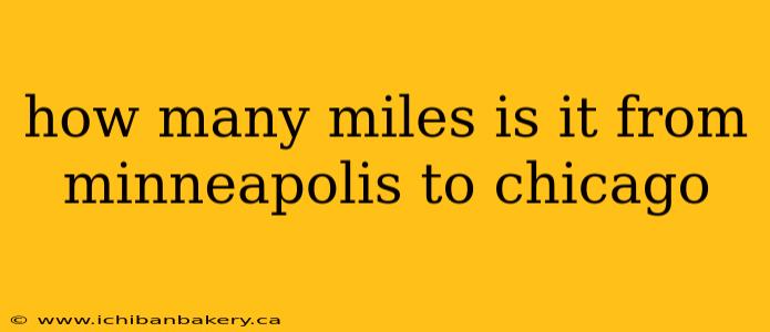 how many miles is it from minneapolis to chicago