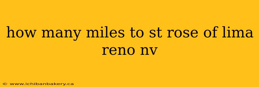 how many miles to st rose of lima reno nv