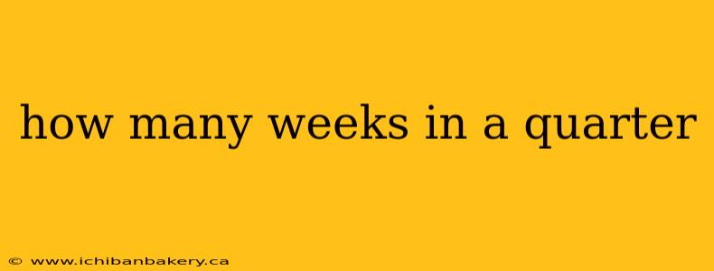 how many weeks in a quarter