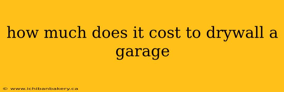 how much does it cost to drywall a garage