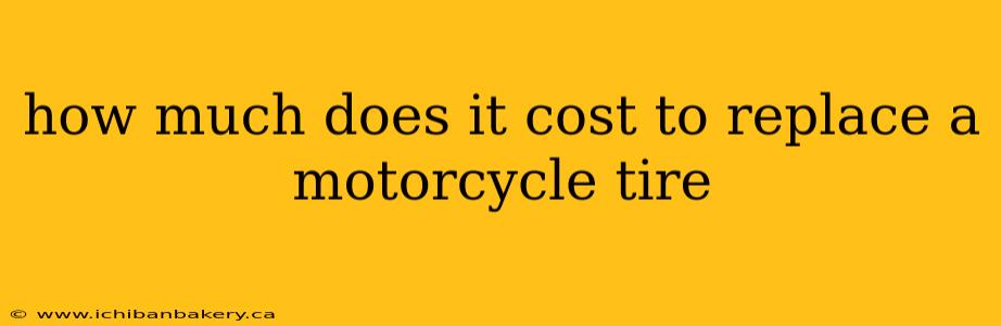 how much does it cost to replace a motorcycle tire
