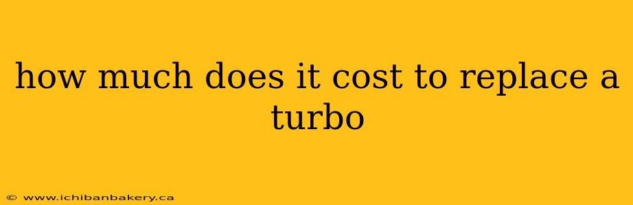 how much does it cost to replace a turbo