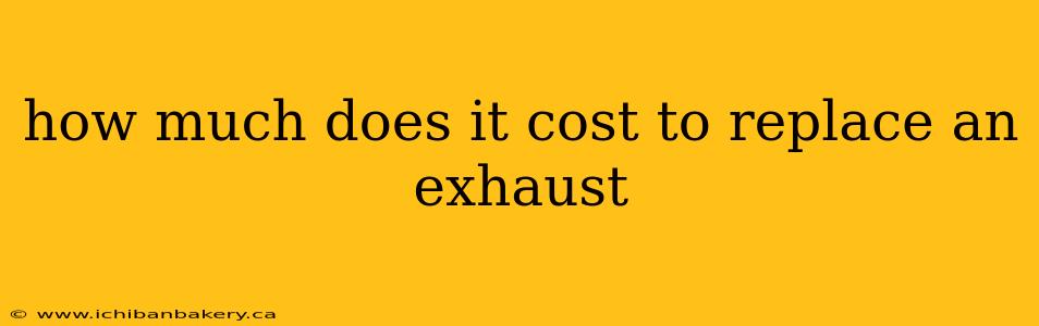 how much does it cost to replace an exhaust