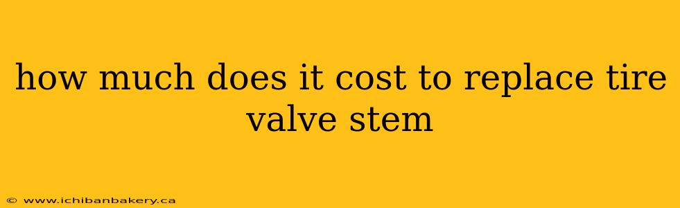 how much does it cost to replace tire valve stem